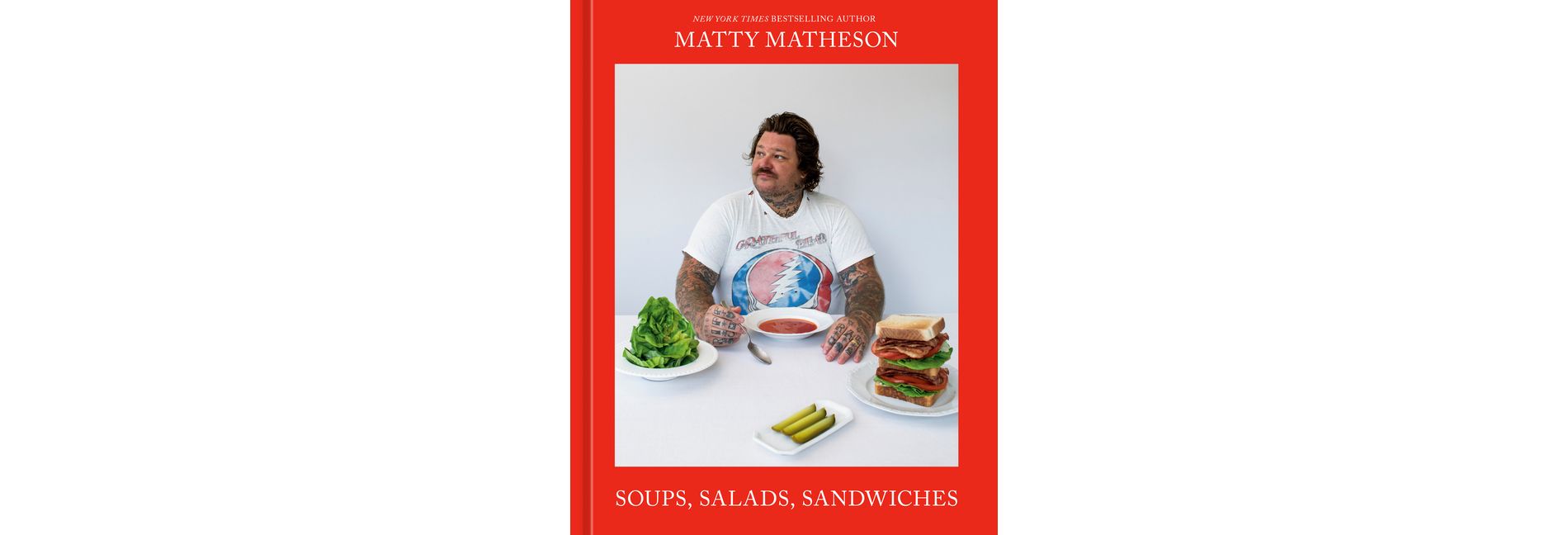 Matty Matheson: Soups, Salads, Sandwiches - (Hardcover)