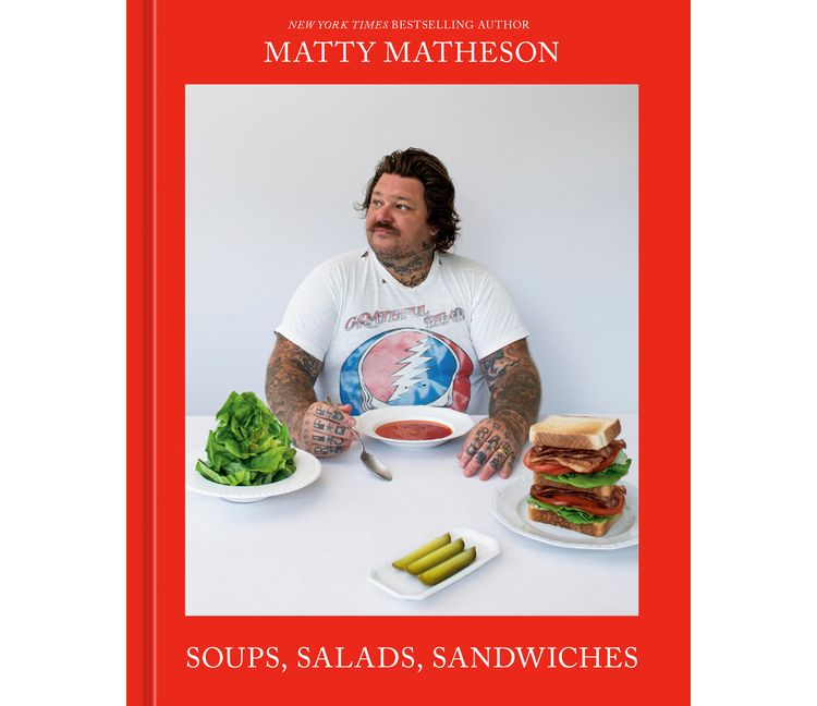 Matty Matheson: Soups, Salads, Sandwiches - (Hardcover), 1 of 1