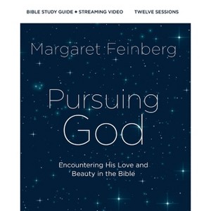 Pursuing God Bible Study Guide Plus Streaming Video, Updated Edition - by  Margaret Feinberg (Paperback) - 1 of 1