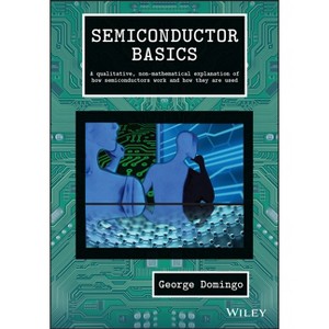 Semiconductor Basics - by  George Domingo (Hardcover) - 1 of 1