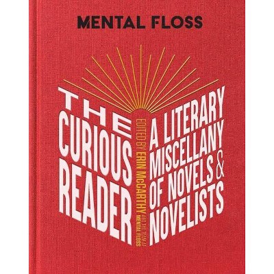 Mental Floss: The Curious Reader - by Erin McCarthy & the Team at Mental Floss (Hardcover)