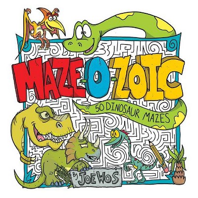 Maze-O-Zoic - by  Joe Wos (Paperback)