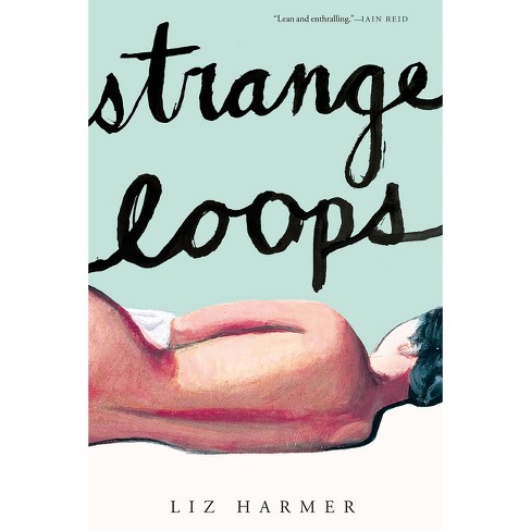 Strange Loops - by Liz Harmer (Hardcover)