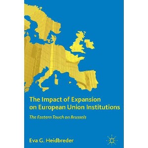 The Impact of Expansion on European Union Institutions - by  E Heidbreder (Hardcover) - 1 of 1