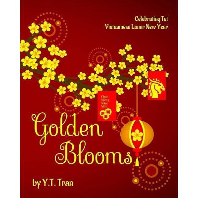 Golden Blooms - by  Y T Tran (Paperback)