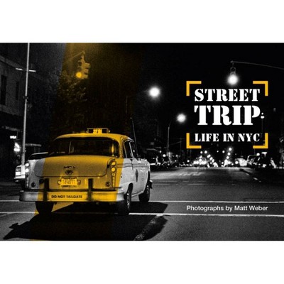 Street Trip. Life in NYC - (Hardcover)