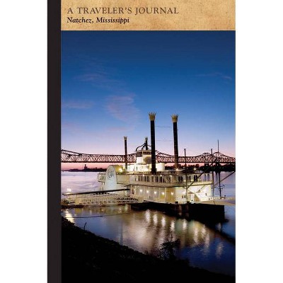 Natchez, Mississippi: A Traveler's Journal - (Travel Journal) by  Applewood Books (Paperback)