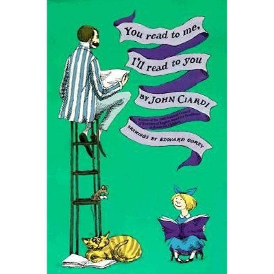 You Read to Me, I'll Read to You - by  John Ciardi (Paperback)