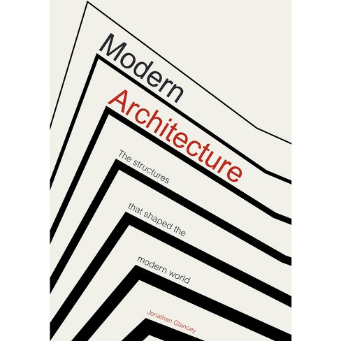 Modern Architecture - By Jonathan Glancey (hardcover) : Target