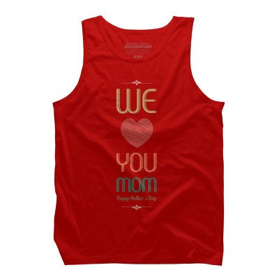 Men's Design By Humans Mother's Day We Love You Mom By tmsarts Tank Top