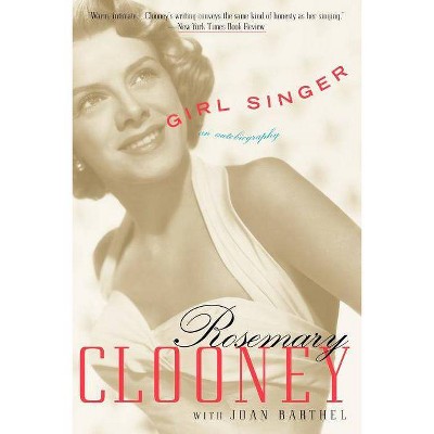 Girl Singer - by  Rosemary Clooney & Joan Barthel (Paperback)