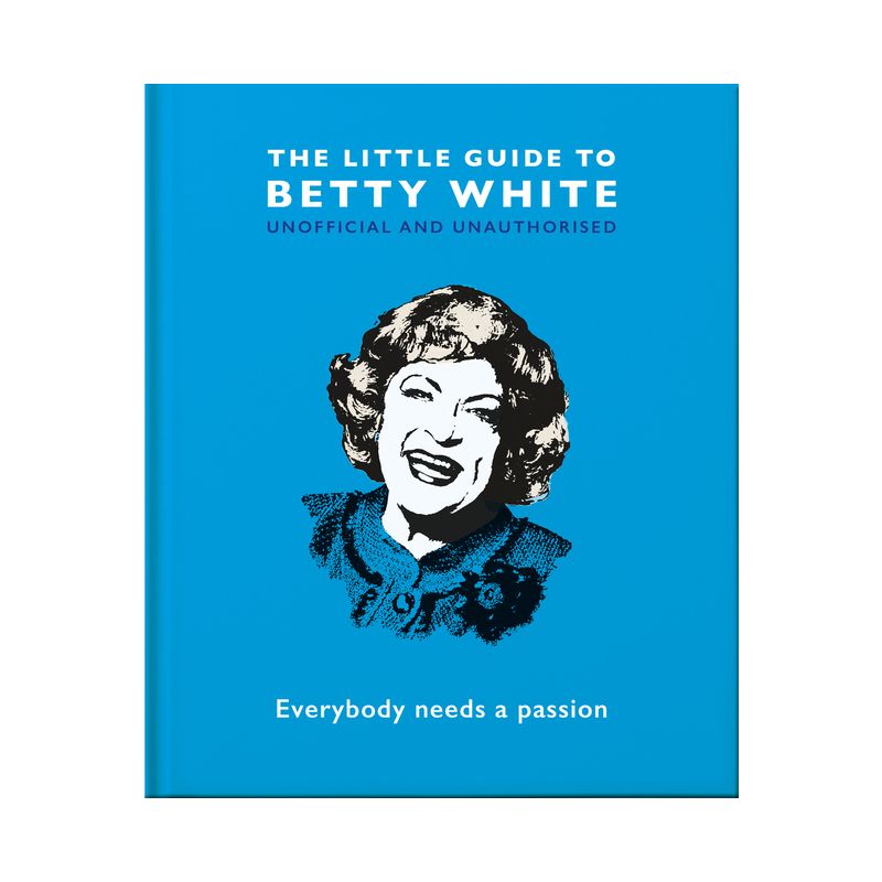 The Little Guide to Betty White - (Little Books of People) by  Hippo! Orange (Hardcover), 1 of 2