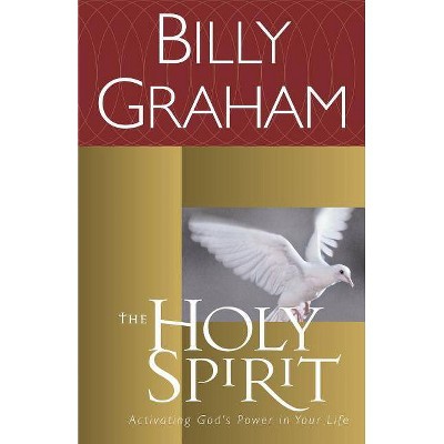 The Holy Spirit - (Essential Billy Graham Library) by  Billy Graham (Paperback)