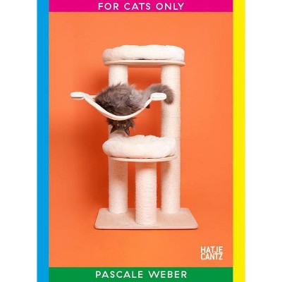 For Cats Only - by  Nadine Barth (Hardcover)