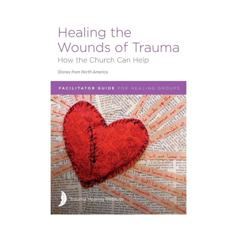 Healing the Wounds of Trauma - by  Dana Ergenbright & Stacey Conard & Mary Crickmore (Paperback), 1 of 2