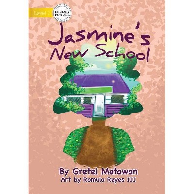 Jasmine's New School - by  Gretel Matawan (Paperback)