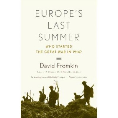 Europe's Last Summer - by  David Fromkin (Paperback)