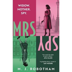 Mrs Spy - by  M J Robotham (Hardcover) - 1 of 1