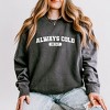 Simply Sage Market Women's Lightweight Garment Dyed Graphic Sweatshirt Always Cold Me 24_7 - 2 of 4
