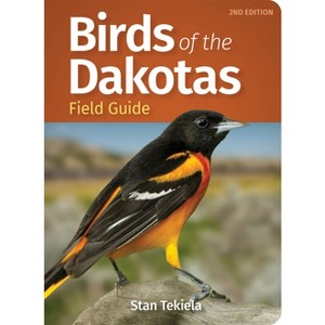 Birds of the Dakotas Field Guide - (Bird Identification Guides) 2nd Edition by  Stan Tekiela (Paperback) - 1 of 1
