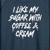 Women's - Instant Message - Sugar With Coffee And Cream Lightweight French Terry Wide Neck Long Sleeve Graphic Shirt - 2 of 4
