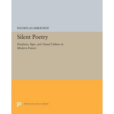 Silent Poetry - (Princeton Legacy Library) by  Nicholas Mirzoeff (Paperback)