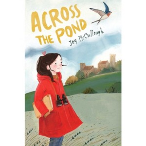 Across the Pond - by  Joy McCullough (Hardcover) - 1 of 1