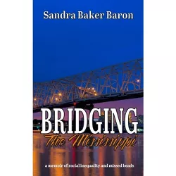 Bridging the Mississippi - by Sandra Baker Baron