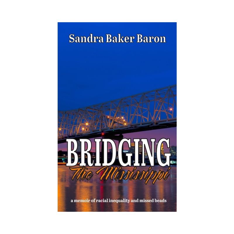Bridging the Mississippi - by Sandra Baker Baron, 1 of 2