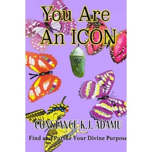 You Are an ICON - by  Constance K J Adamu (Paperback) - 1 of 1
