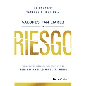Valores Familiares En Riesgo - by  Jr Gondeck & Vanessa N Martinez (Hardcover) - 1 of 1