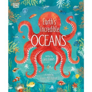 Earth's Incredible Oceans - (The Magic and Mystery of the Natural World) by  Jess French (Hardcover) - 1 of 1