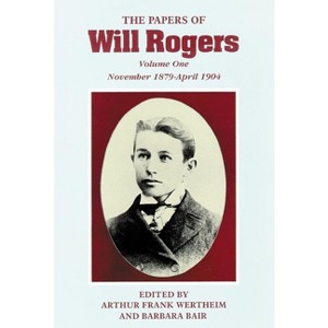 The Papers of Will Rogers - (Hardcover) - 1 of 1