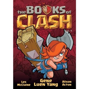 The Books of Clash Volume 4: Legendary Legends of Legendarious Achievery - by Gene Luen Yang - 1 of 1