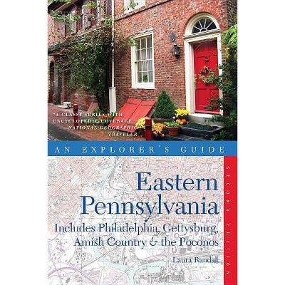 Explorer's Guide Eastern Pennsylvania - (Explorer's Complete) 2nd Edition by  Laura Randall (Paperback)