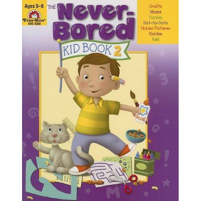 The Never-Bored Kid Book 2 Ages 5-6 - (Paperback)