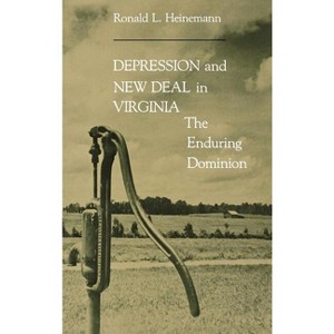Depression & New Deal in Virginia - by  Ronald L Heinemann (Hardcover) - 1 of 1