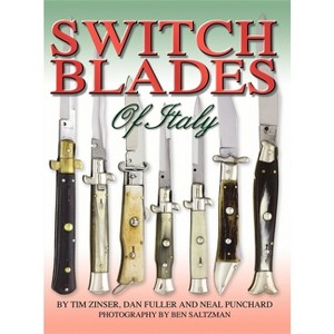 Switchblades of Italy - by  Tim Zinser & Dan Fuller & Neal Punchard (Hardcover) - 1 of 1