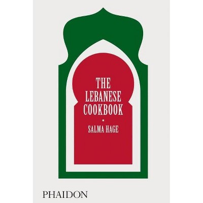 The Lebanese Cookbook - by  Salma Hage (Hardcover)