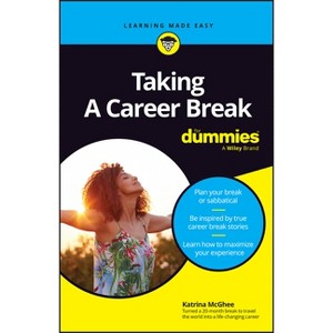 Taking a Career Break for Dummies - by  Katrina McGhee (Paperback) - 1 of 1