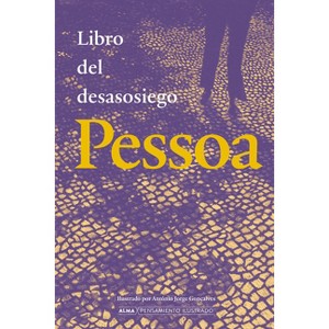 Libro del Desasosiego / Book of Unrest - (Pensamiento Ilustrado) by  Fernando Pessoa (Hardcover) - 1 of 1