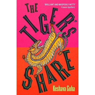 The Tiger's Share - by  Keshava Guha (Paperback)