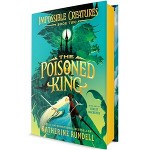 The Poisoned King - (Impossible Creatures) by Katherine Rundell (Hardcover) - 1 of 1