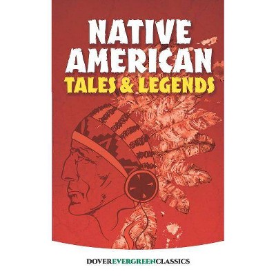 Native American Tales and Legends - (Dover Children's Evergreen Classics) by  Allan a Macfarlan (Paperback)