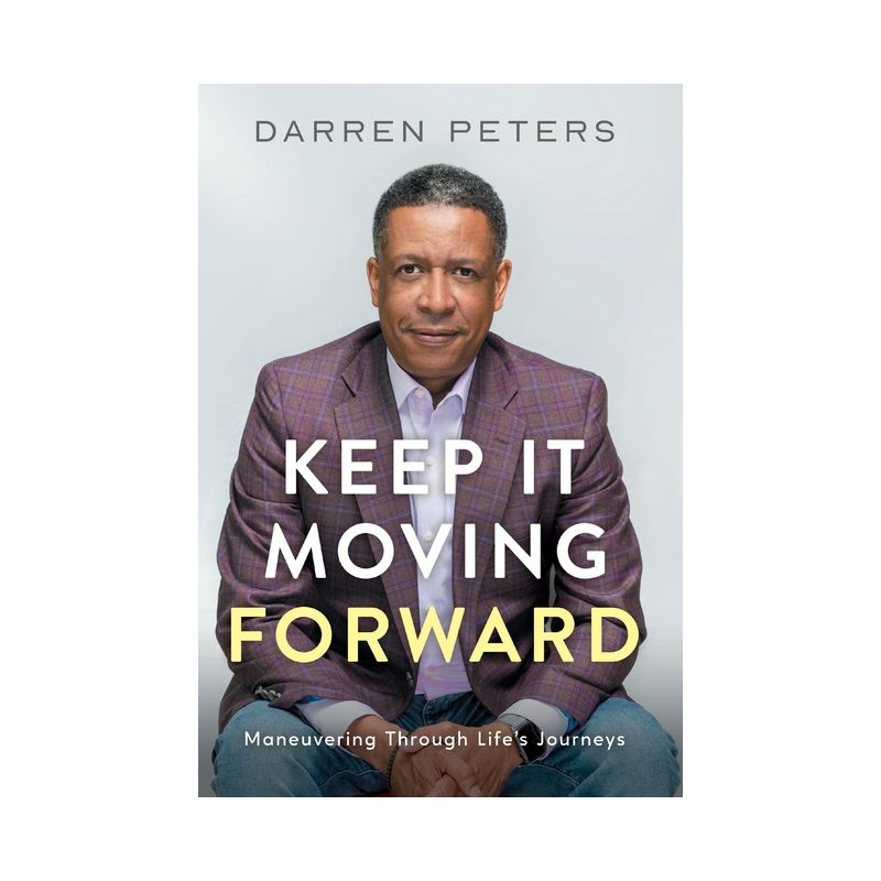 Keep it Moving Forward - by  Darren Peters (Hardcover), 1 of 2
