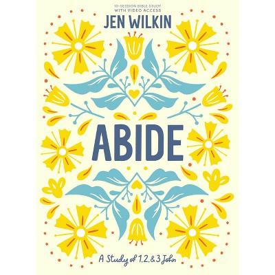 Abide - Bible Study Book With Video Access - By Jen Wilkin (paperback ...