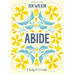 Abide - Bible Study Book with Video Access - by  Jen Wilkin (Paperback) - 1 of 1
