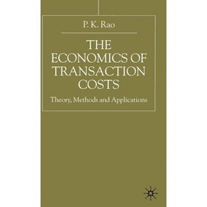 The Economics of Transaction Costs - by  P Rao (Hardcover) - 1 of 1