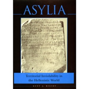 Asylia - (Hellenistic Culture and Society) by  Kent J Rigsby (Hardcover) - 1 of 1