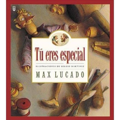 Tú Eres Especial - by  Max Lucado (Hardcover)